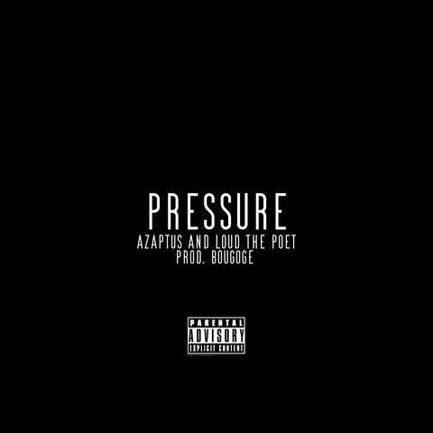 Pressure (feat. Azaptus & LOUD THE POET)