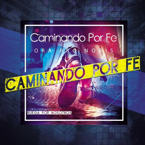 CAMINANDO POR FE
