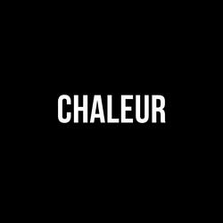 CHALEUR