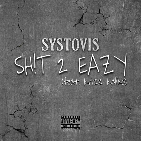 Sh!t 2 Eazy (feat. Krizz Kaliko)