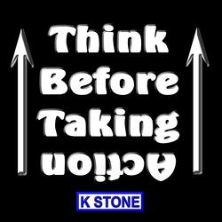 Think Before Taking Action