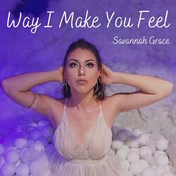 Way I Make You Feel