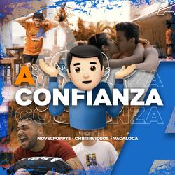 A Confianza (feat. Chrisrvideos & Vaca Loca)