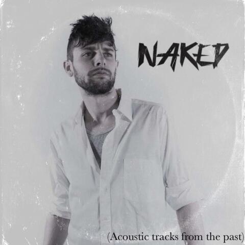 NAKED (Acoustic Tracks From the Past)