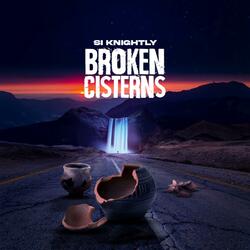 Broken Cisterns