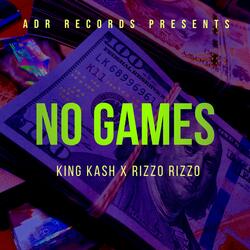 No Games (feat. Rizzo Rizzo)