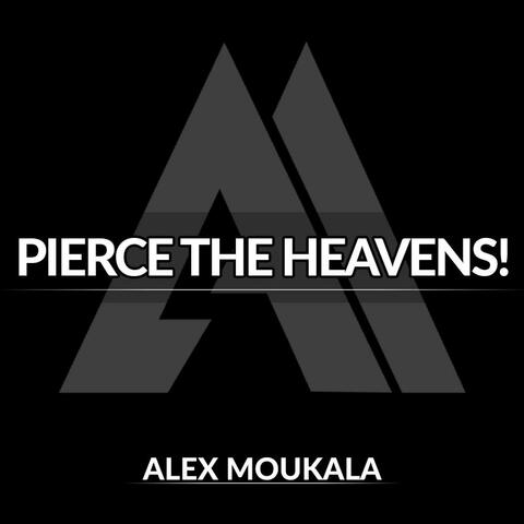 Pierce The Heavens!