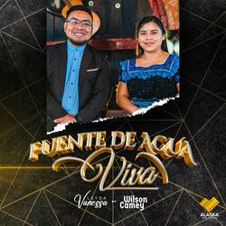 Fuente de Agua Viva (feat. Wilson Camey)