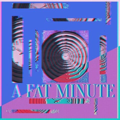 A Fat Minute