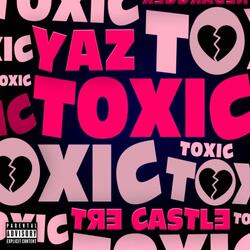 Toxic (feat. Tre Castle & Redd Dragen)