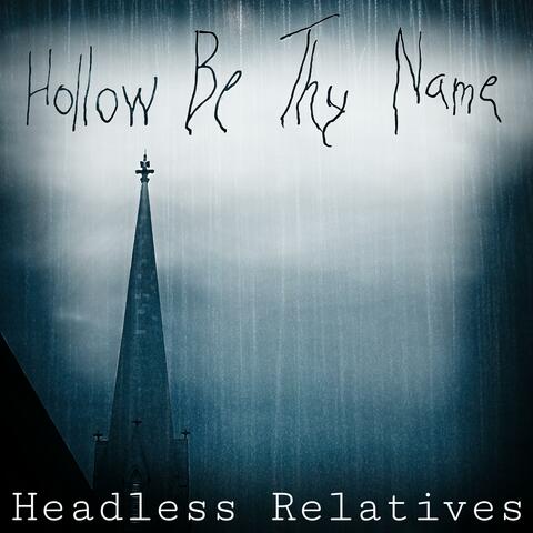 Hollow Be Thy Name