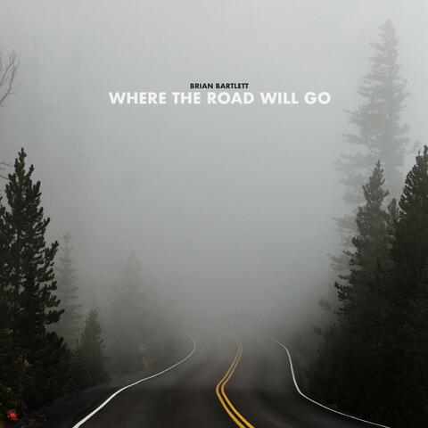 Where The Road Will Go