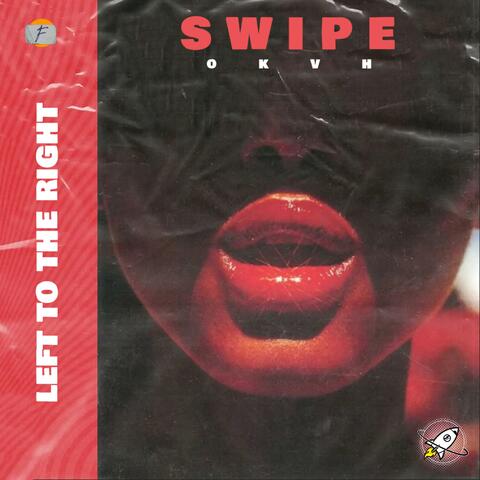 SWIPE (Left To The Right)