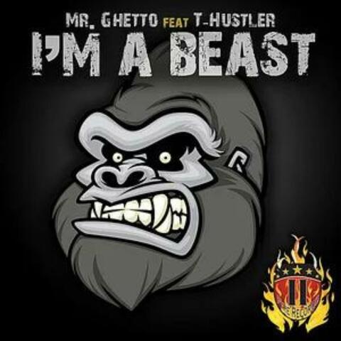 I'm a Beast (feat. T- Hustler)