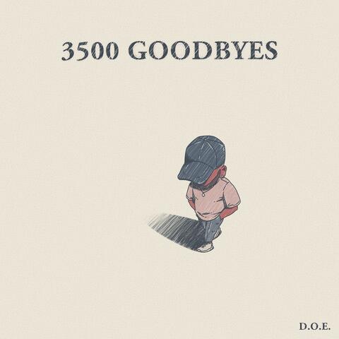3500 Goodbyes