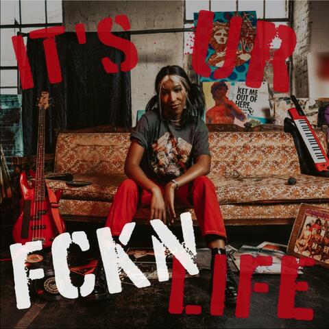 IT'S UR FCKN LIFE