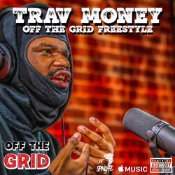OFF THE GRID FREESTYLE (feat. TRAV MONEY)