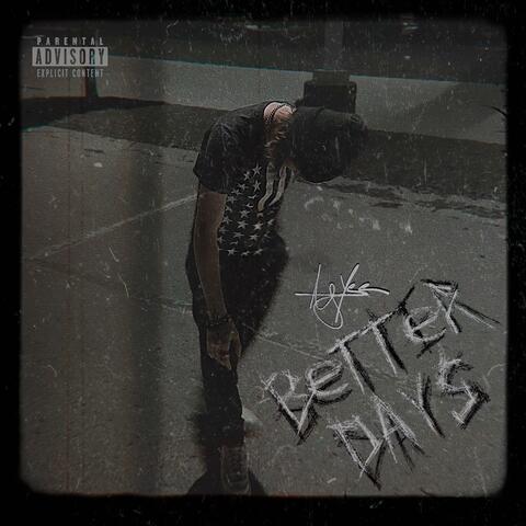 BETTER DAYS