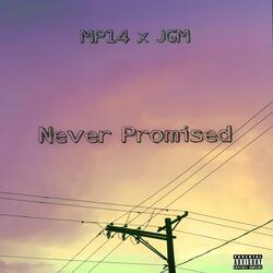 Never Promised (feat. Jgm)