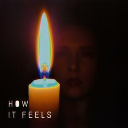 How It Feels