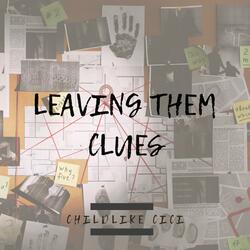Leaving Them Clues