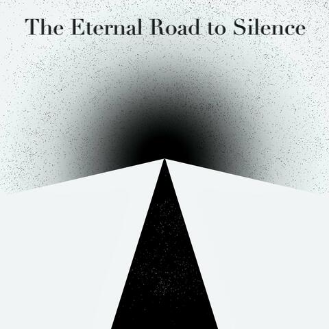 The Eternal Road to Silence, Pt. 1