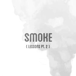 Smoke (Lessons PT. 2)