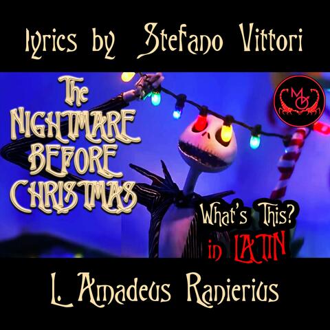 What's This? (In Latin, Lyrics by Stefano Vittori) Nightmare Before Christmas [Quid Est?]