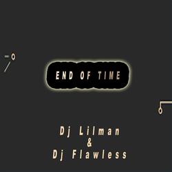 End Of Time (feat. Dj Flawless)