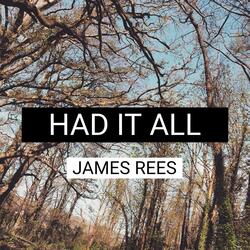 Had It All