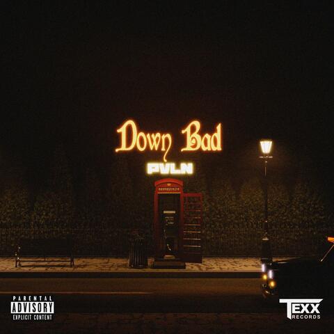 Down Bad