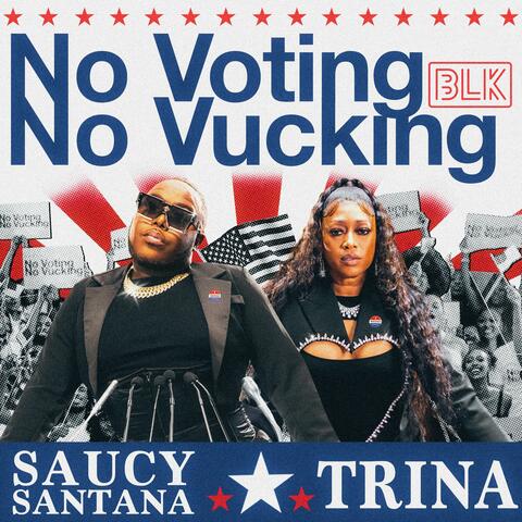 BLK presents "No Voting No Vucking" (feat. Saucy Santana & Trina)