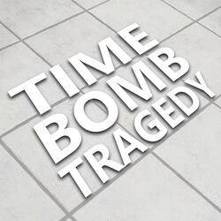 Time Bomb Tragedy