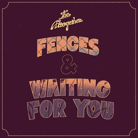 Fences / Waiting for You