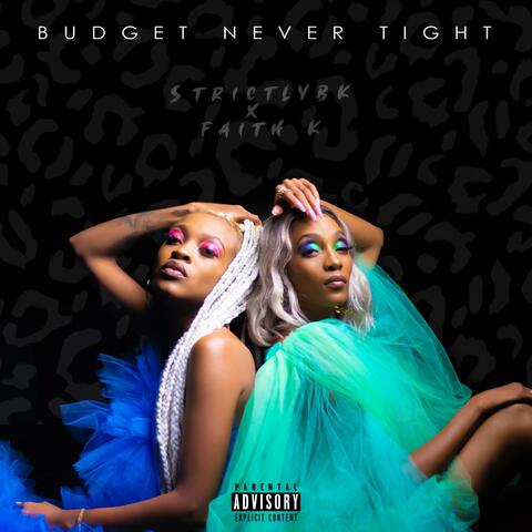 Budget Never Tight (feat. Faith K)