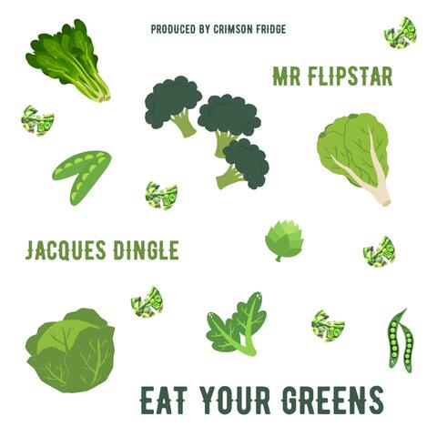 Eat Your Greens (feat. Mr. Flipstar)