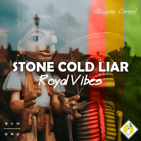 Stone Cold Liar (feat. Royal Vibes & Sandrø)