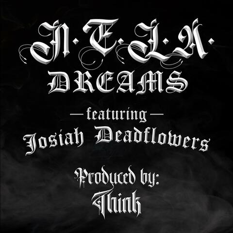 N.E.L.A. Dreams (feat. Josiah Deadflowers & Think)