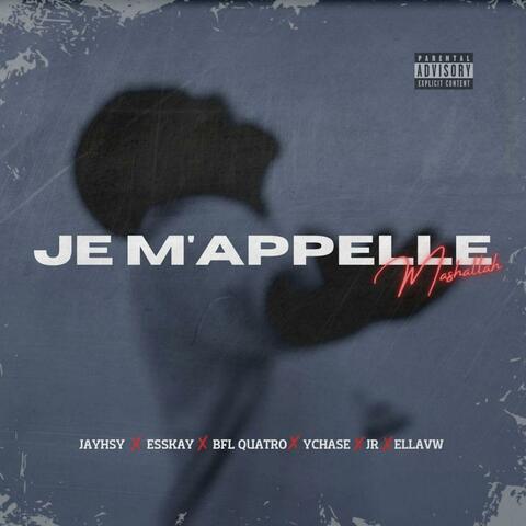 Je M'appelle (feat. Esskay, BFLQuatro & JR3XM)