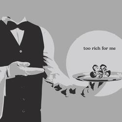 Too Rich For Me