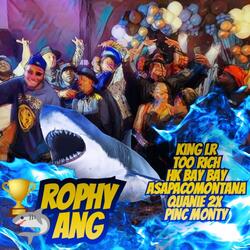 Trophy Gang (feat. Too Rich, Hk Bay Bay, AsapAcoMontana, Quanie2x & Pinc Monty)