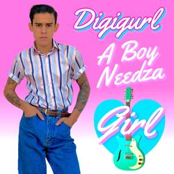 A Boy Needza Girl