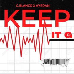Keep it G (feat. AYedan)