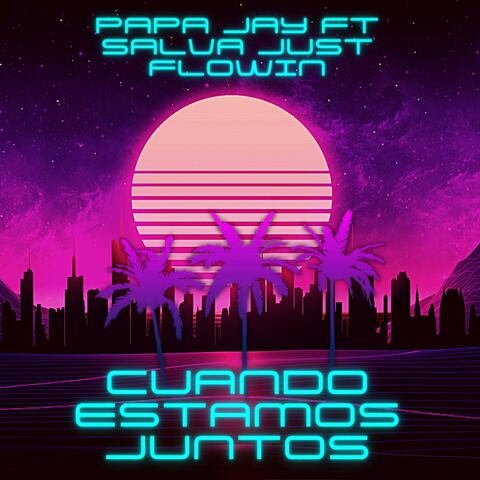 Cuando estamos juntos (feat. Salva Just Flowin)