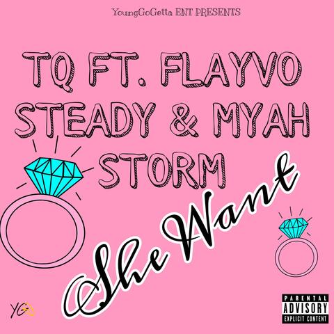 She Want (feat. Flayvo Steady & Myah Storm)