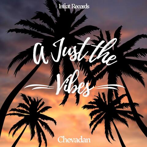 A Just the Vibes (feat. Chevadan)
