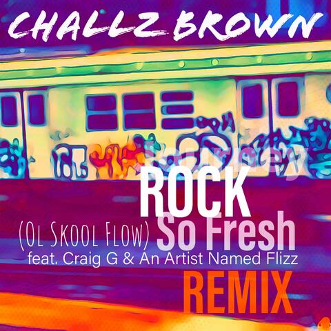 Rock So Fresh (Ol Skool Flow) (feat. Craig G & An Artist Named Flizz)