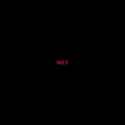 FACE IT