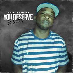 You Deserve Better