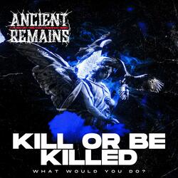 Kill Or Be Killed